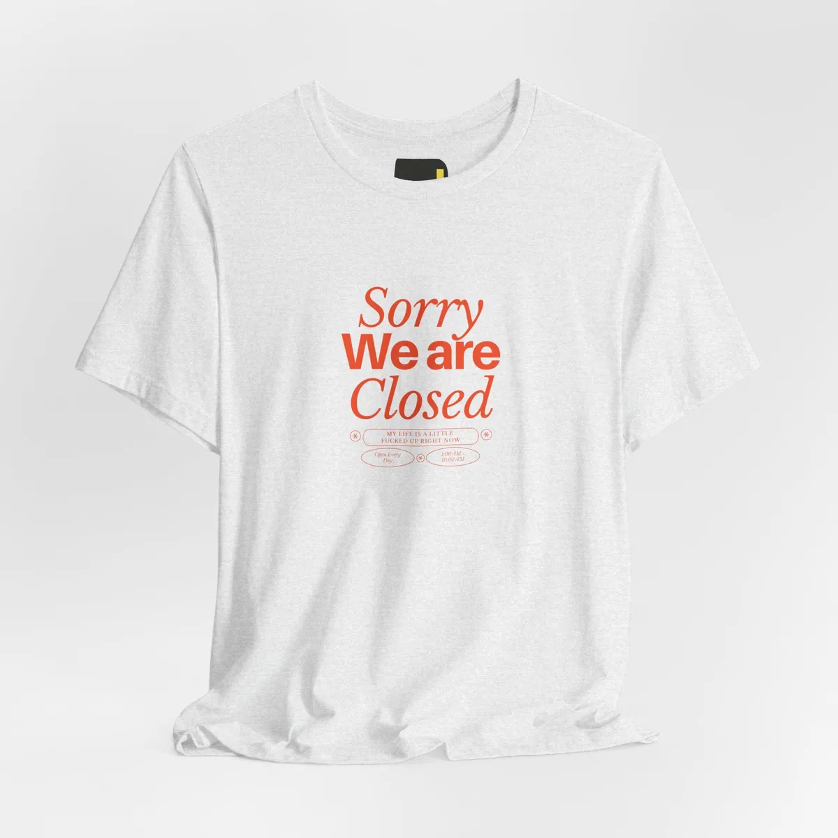 Sorry We Are Closed T-Shirt